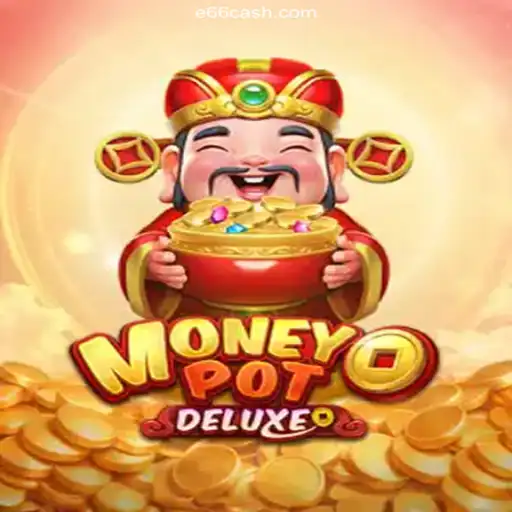 Exploring MoneyPotDELUXE: E66 Cassino Premiado com Pagamentos Rápidos